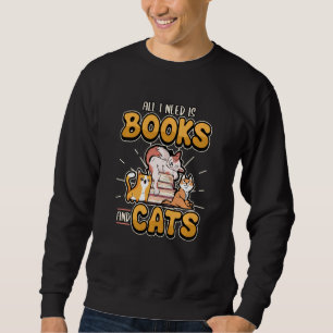 Allt jag behöver är Bokar och katter. Lång Ärmad Tröja