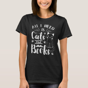Allt jag behöver är Cats & Bokar Shirt Bokar Readi T