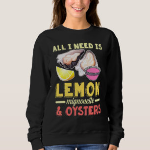 Allt jag behöver är citron och ostron Oyster Shu T Shirt