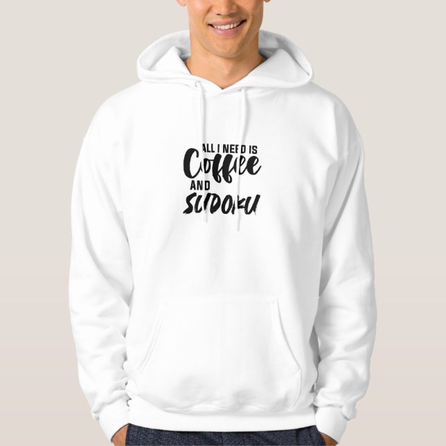 ALLT JAG BEHÖVER ÄR COFFEE OCH SUDOKU T-Shirt Hoodie (Framsida)