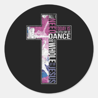 Allt jag behöver är Dance och Jesus Christian Kor Runt Klistermärke