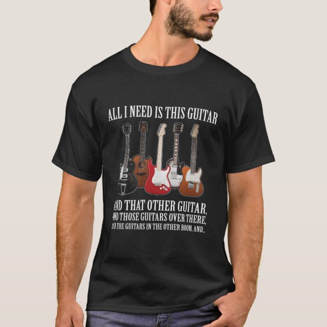 Allt jag behöver är den här Guitarren om Guitarist T Shirt (Framsida)