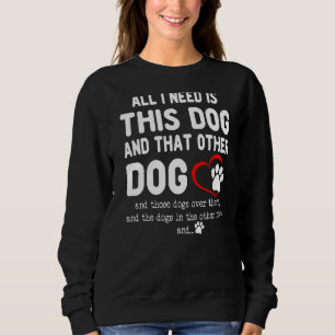 Allt jag behöver är den här Hund och den andra Hun T Shirt
