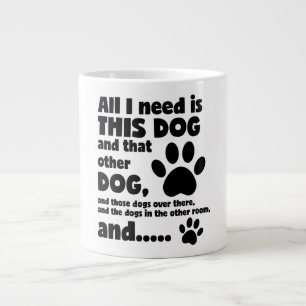 Allt jag behöver är den här Rolig hund jumbokaffe Jumbo Mugg