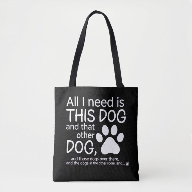 Allt jag behöver är denna hund Känslotillägnad för Tygkasse (Framsida)