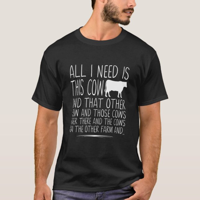 Allt jag behöver är denna ko gårdsdjur t shirt (Framsida)