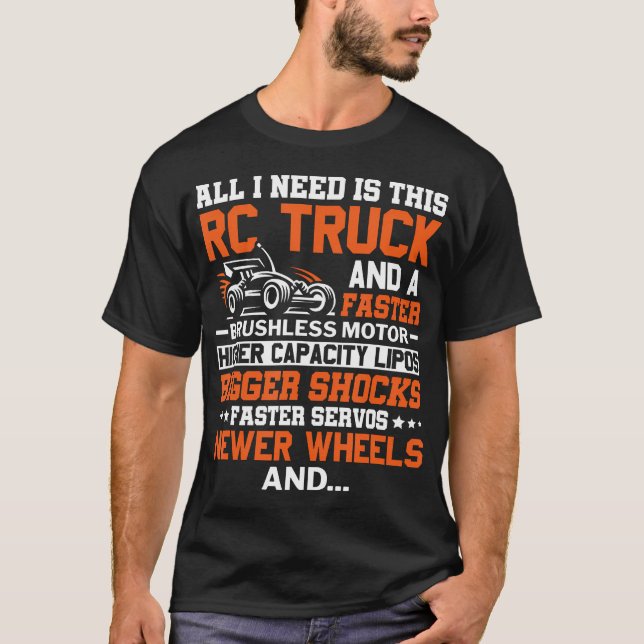 Allt jag behöver är denna RC-lastbilsracing fjärrk T Shirt (Framsida)
