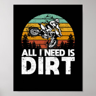 Allt jag behöver är Dirt Bike Motocross off-Roadin Poster