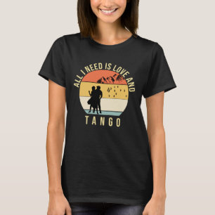 Allt jag behöver är en dansgåva från kärlek och Ta T Shirt