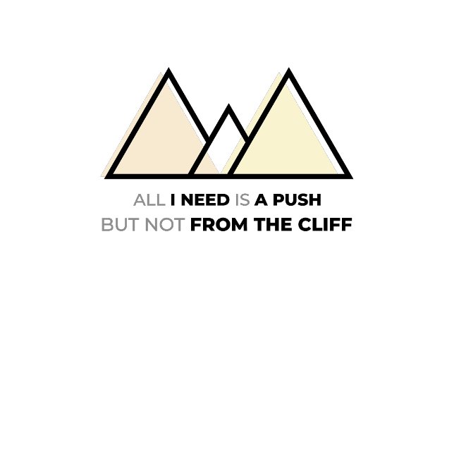 Allt jag behöver är en knuff. t shirt (Skapare uppladdad)