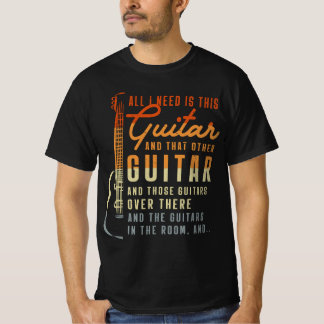 Allt jag behöver är Guitar Player-gåvor. T Shirt