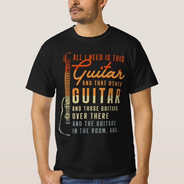 Allt jag behöver är Guitar Player-gåvor. T Shirt (Framsida)
