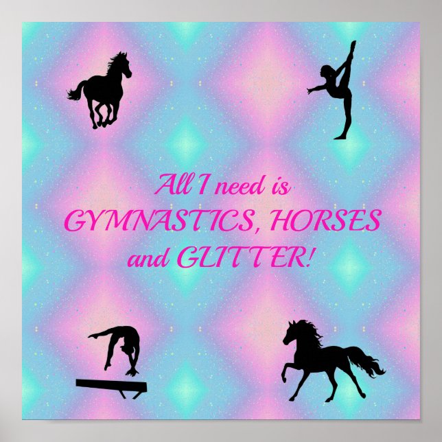 Allt jag behöver är Gymnastics, Horses & Glitter P Poster (Framsidan)