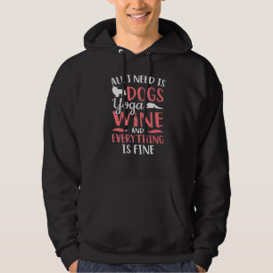 Allt jag behöver är Hundar Vin Yoga Hoodie