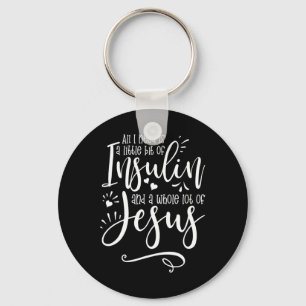 Allt jag behöver är insulin och Jesus Nyckelring