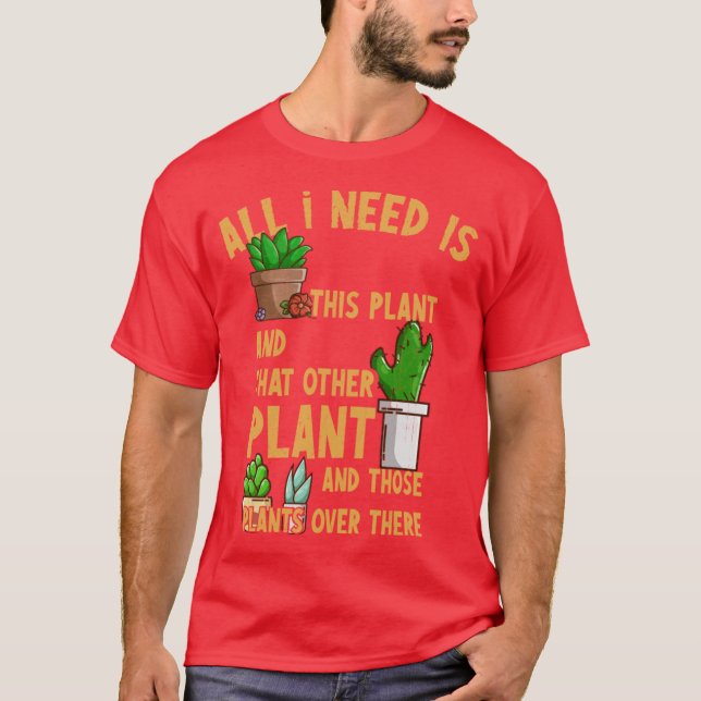 Allt jag behöver är Ishis växt ochhat annan växt p T Shirt (Framsida)