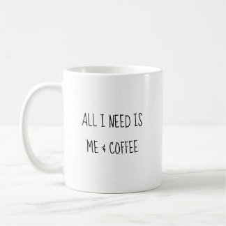 Allt jag behöver är jag & kaffe Söt rolig kaffemug Kaffemugg