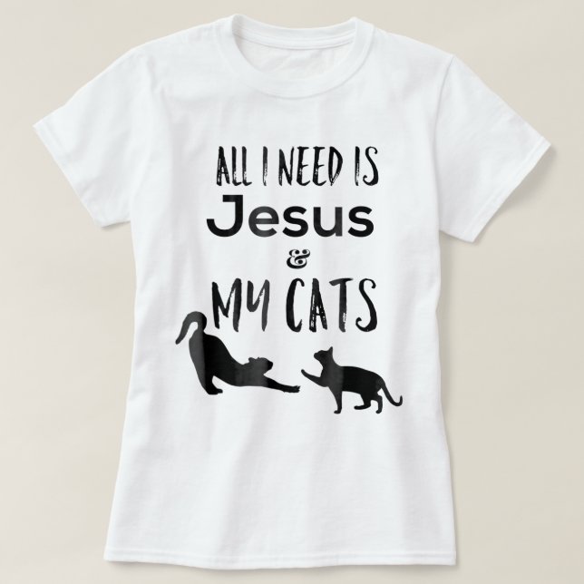 Allt jag behöver är Jesus och Cats Funny T Shirt (Design framsida)