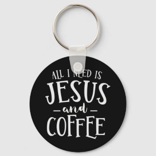 Allt jag behöver är Jesus och Coffee Church Christ Nyckelring