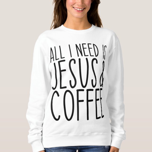 Allt jag behöver är Jesus och Coffee Church Christ T Shirt (Framsida)