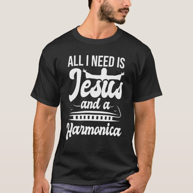 Allt jag behöver är Jesus och en Harmonica Player  T Shirt (Framsida)