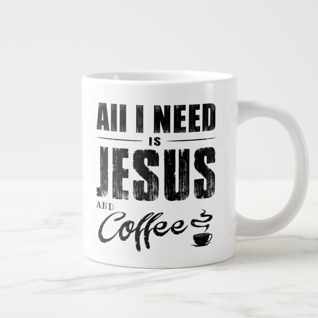 Allt jag behöver är Jesus och kaffe   Jumbo Mugg (Höger)