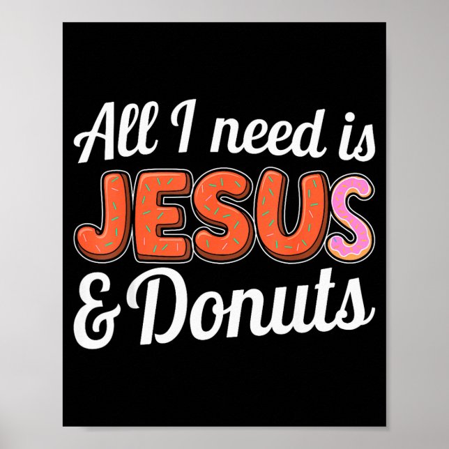 Allt jag behöver är Jesus och munkar älskare humor Poster (Framsidan)