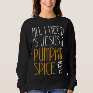 Allt jag behöver är Jesus och Pumpkin Spice Fall S T Shirt