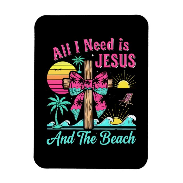 Allt jag behöver är Jesus och stranden Magnet (Vertikal)