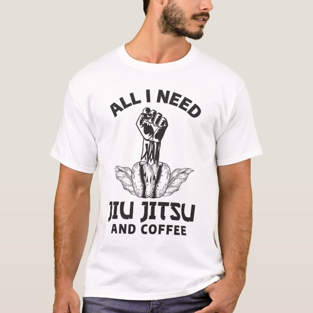 Allt jag behöver är Jiu Jitsu och kaffe T Shirt (Framsida)