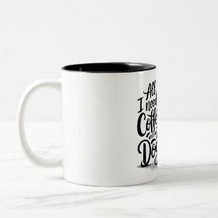 Allt jag behöver är kaffe Mugg
