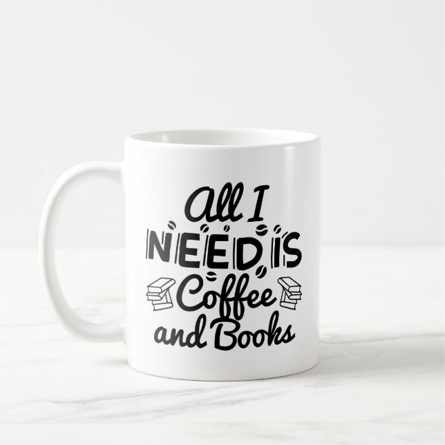 Allt jag behöver är kaffe och böcker kaffemugg (Vänster)