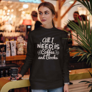 Allt jag behöver är kaffe och Bokar. T Shirt