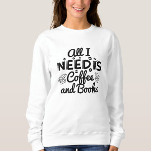 Allt jag behöver är kaffe och Bokar. T Shirt