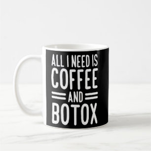 Allt jag behöver är kaffe och botox lip Filler Aes Kaffemugg