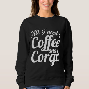 Allt jag behöver är kaffe och Corgis Cute Caffeine T Shirt