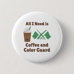 Allt jag behöver är kaffe och Färg garde Knapp