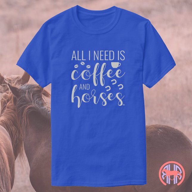 Allt jag behöver är kaffe och hästar | Equestrian T Shirt (Skapare uppladdad)