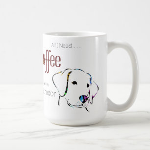 Allt jag behöver är kaffe och labrador kaffemugg