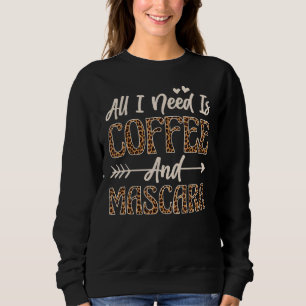 Allt jag behöver är kaffe och Mascara 4 T Shirt
