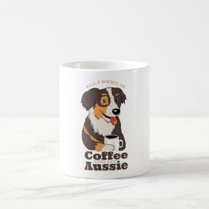 ALLT JAG BEHÖVER ÄR KAFFE OCH MIN AUSSIE KAFFEMUGG