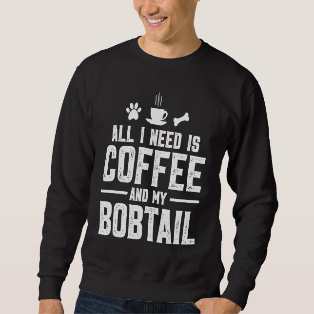 Allt jag behöver är kaffe och min Bobtail Lång Ärmad Tröja (Framsida)