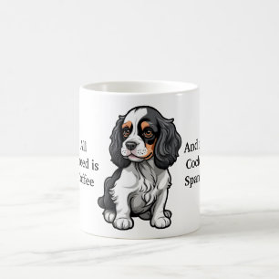 Allt jag behöver är kaffe och min Cocker-spanel Kaffemugg