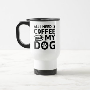 Allt jag behöver är kaffe och min Hund Resemugg
