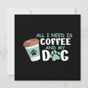 Allt jag behöver är kaffe och min Hund, Rolig hund