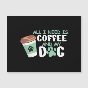 Allt jag behöver är kaffe och min Hund, Rolig hund