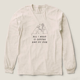 'Allt jag behöver är kaffe och min hund' Rörande T Shirt