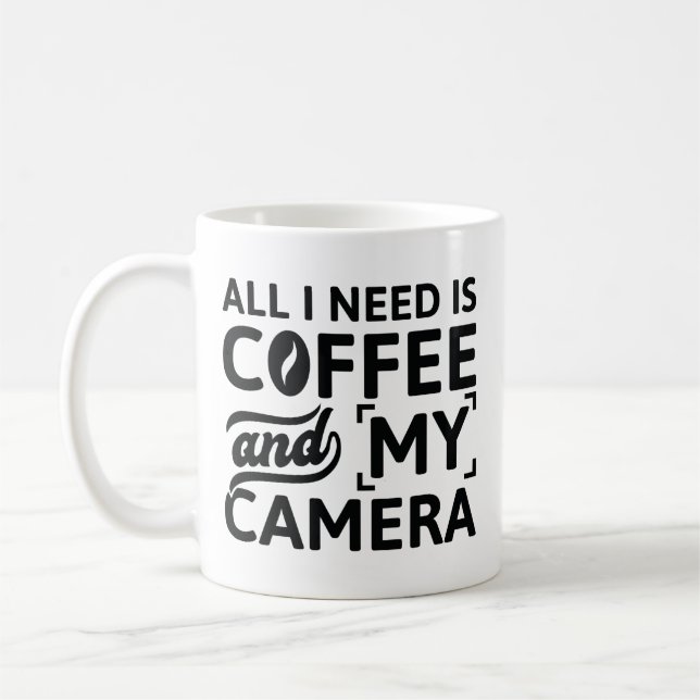 Allt jag behöver är kaffe och min kamera kaffemugg (Vänster)