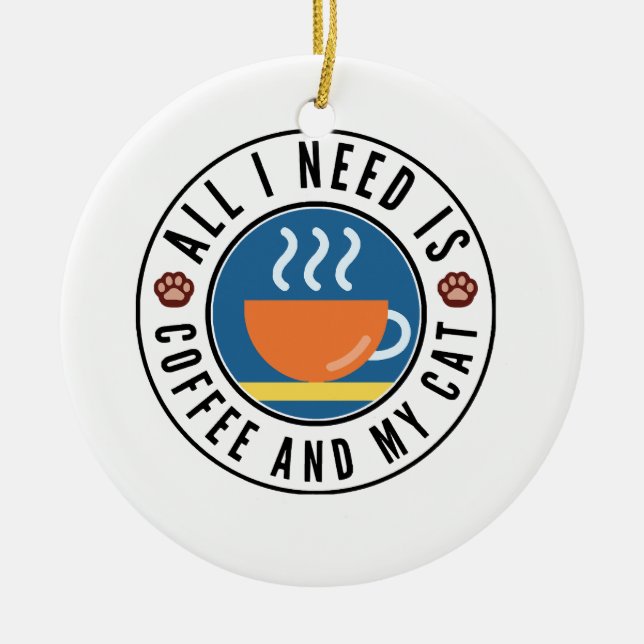 Allt jag behöver är kaffe och min katt julgransprydnad keramik (Framsidan)