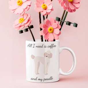 Allt jag behöver är kaffe och min pudel vita kaffemugg
